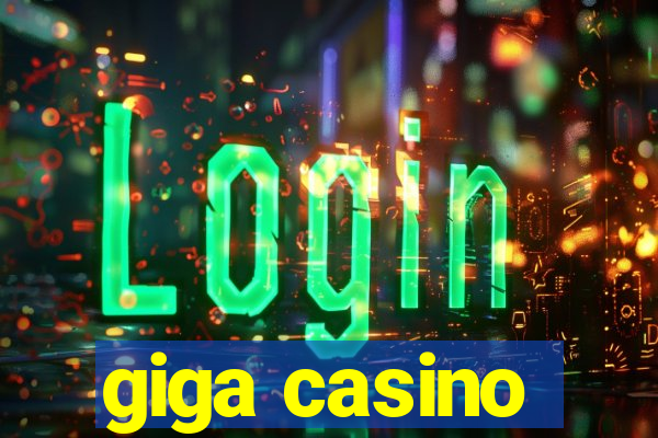 giga casino