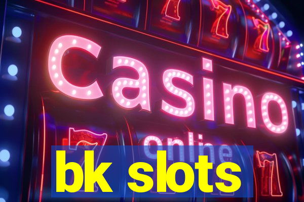 bk slots