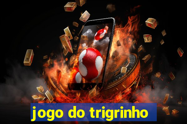 jogo do trigrinho