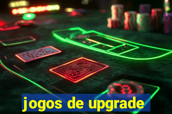 jogos de upgrade