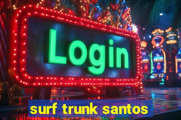 surf trunk santos