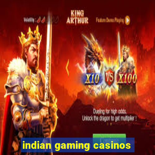 indian gaming casinos