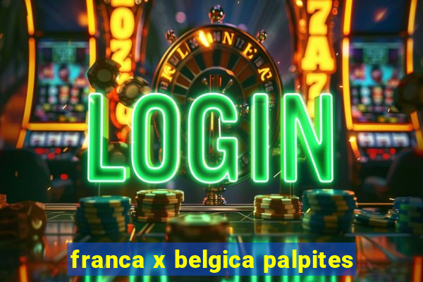 franca x belgica palpites