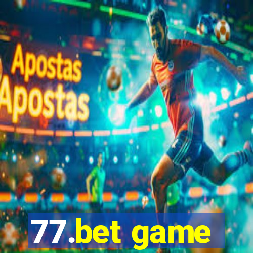 77.bet game