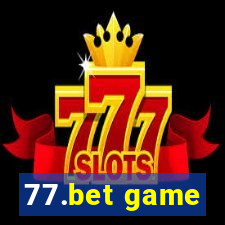 77.bet game