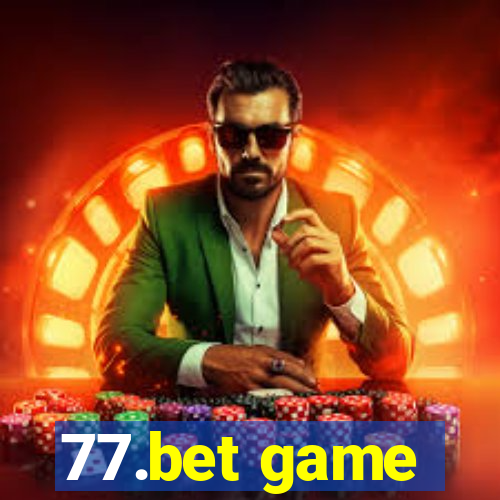 77.bet game