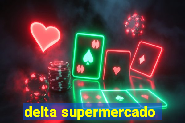 delta supermercado