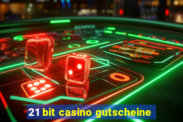 21 bit casino gutscheine