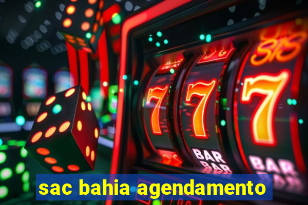 sac bahia agendamento