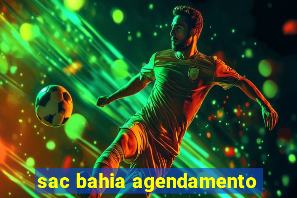 sac bahia agendamento