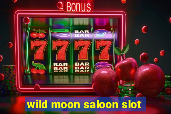 wild moon saloon slot