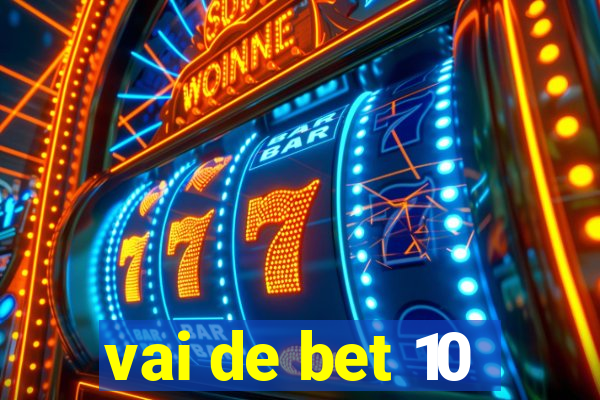 vai de bet 10