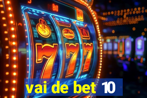 vai de bet 10