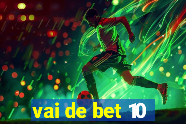 vai de bet 10