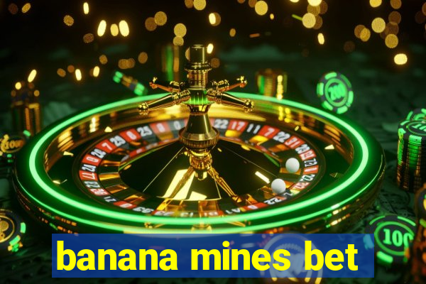 banana mines bet