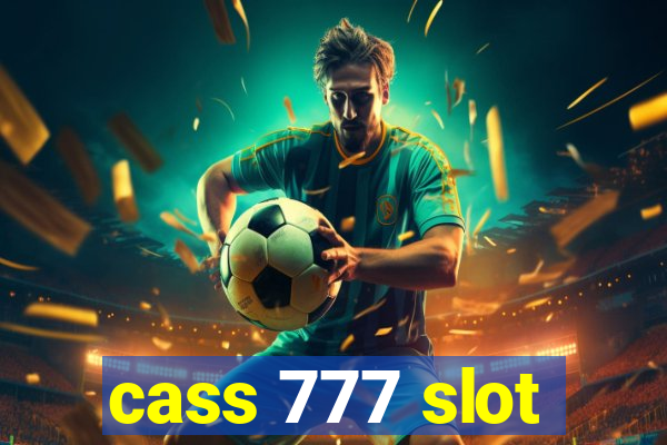 cass 777 slot