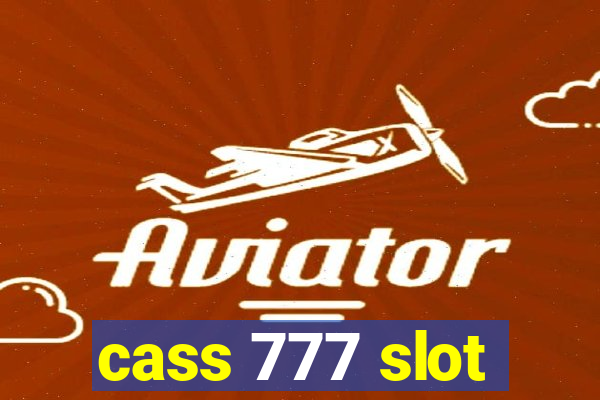 cass 777 slot