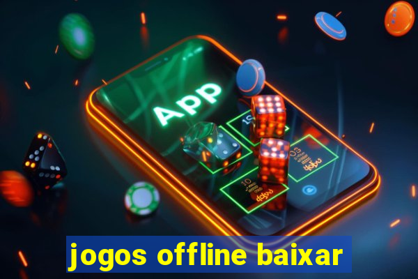 jogos offline baixar