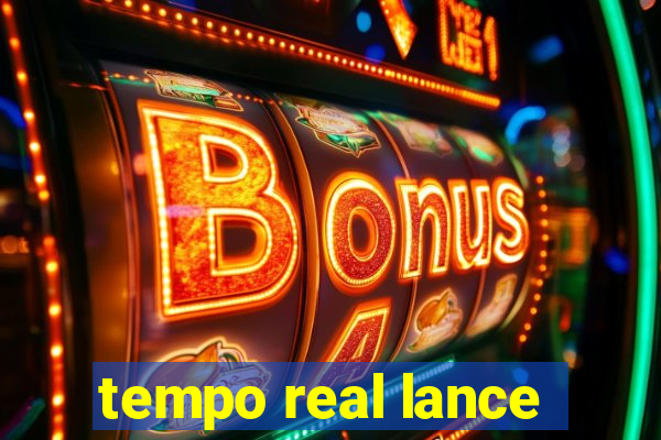 tempo real lance