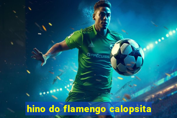 hino do flamengo calopsita