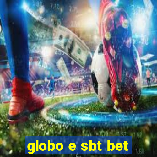 globo e sbt bet