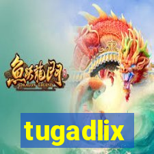 tugadlix