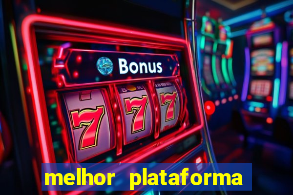 melhor plataforma de jogos de aposta