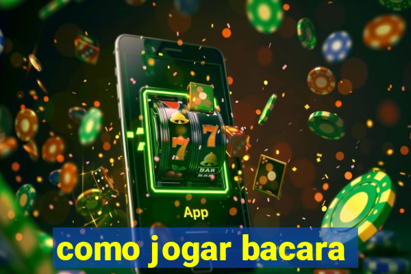 como jogar bacara