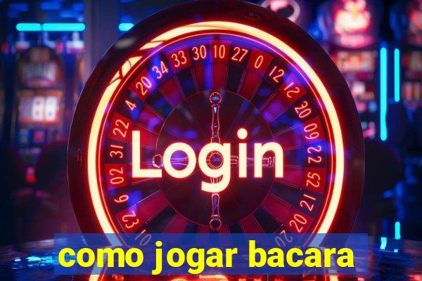 como jogar bacara