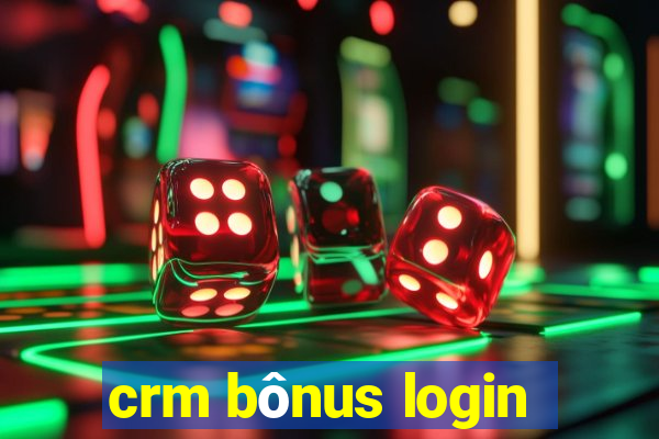 crm bônus login