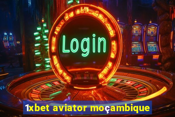 1xbet aviator moçambique