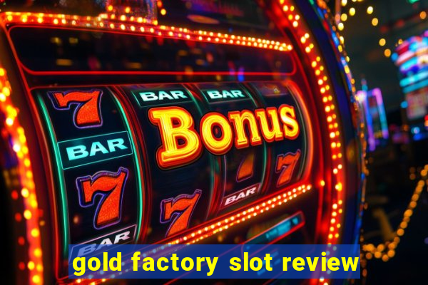 gold factory slot review