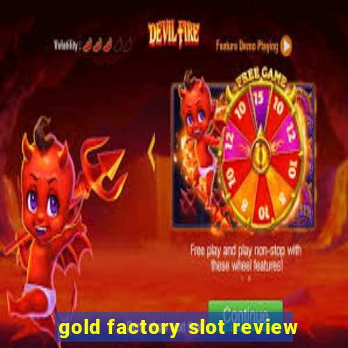 gold factory slot review