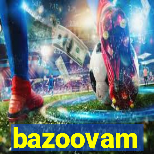 bazoovam