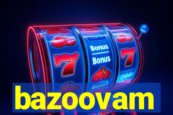 bazoovam