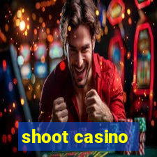 shoot casino