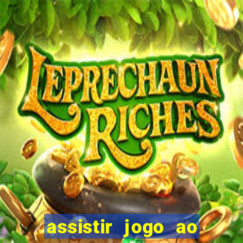 assistir jogo ao vivo hd