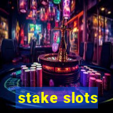 stake slots