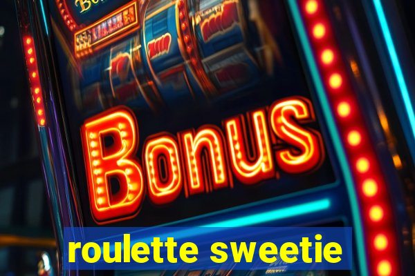 roulette sweetie