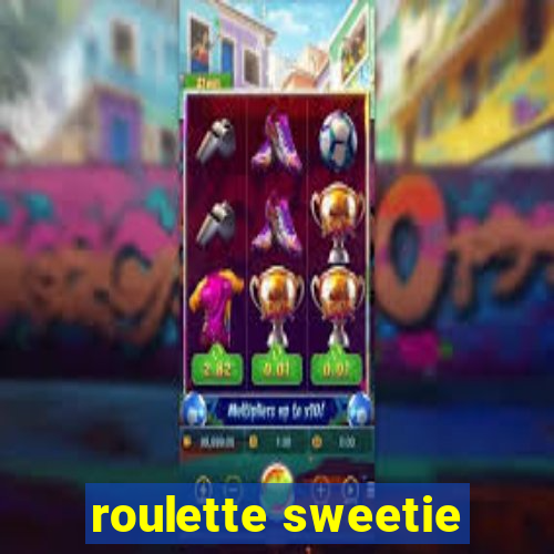 roulette sweetie