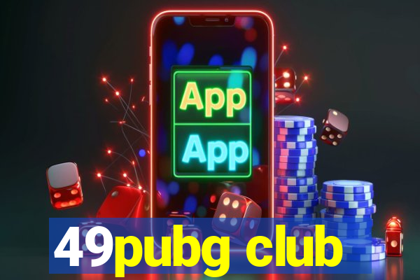 49pubg club