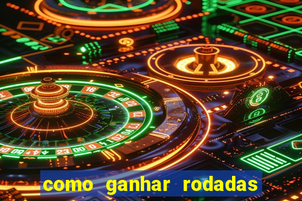 como ganhar rodadas gratis no fortune tiger