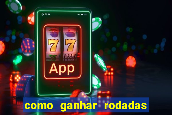 como ganhar rodadas gratis no fortune tiger