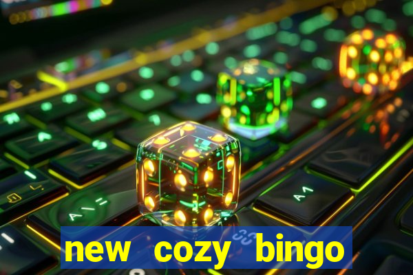 new cozy bingo sites 2017