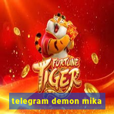 telegram demon mika