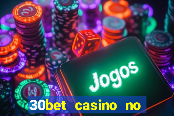 30bet casino no deposit bonus