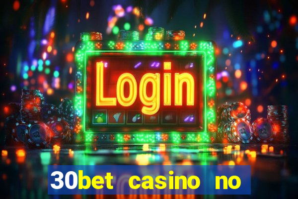 30bet casino no deposit bonus