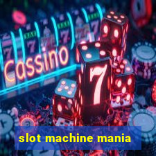 slot machine mania