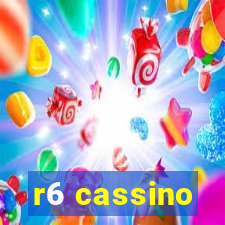 r6 cassino