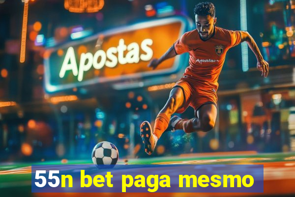 55n bet paga mesmo